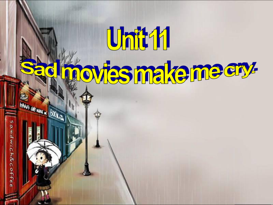 人教版九年级英语unit11-Sad-movies-make-me-cry-Section-A-1课件.ppt（纯ppt,不包含音视频素材）_第1页