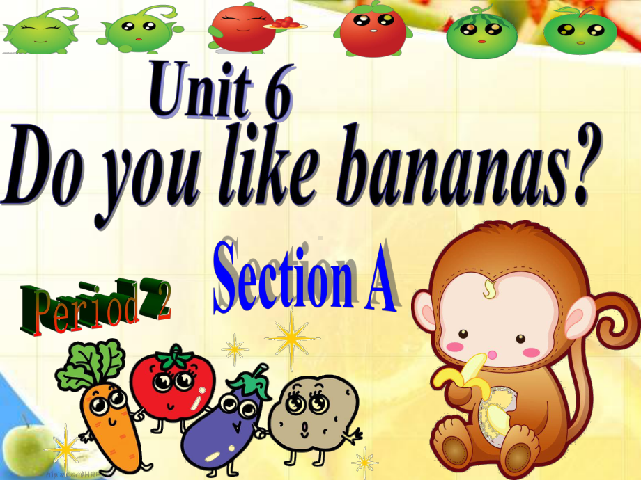 人教版七年级上册unit-6-Do-you-like-bananas？2d课件.ppt（纯ppt,不包含音视频素材）_第1页