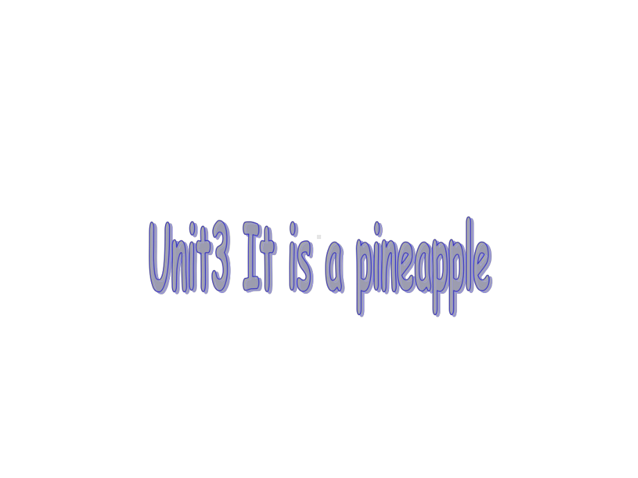 四年级英语上册-Unit-3-It’s-a-pineapple课件4-人教版(精通).ppt（纯ppt,不包含音视频素材）_第1页