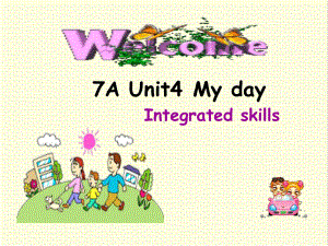 最新译林牛津版英语七年级上册Unit4-My-day-Integrated-skills公开课课件2.ppt（纯ppt,不包含音视频素材）