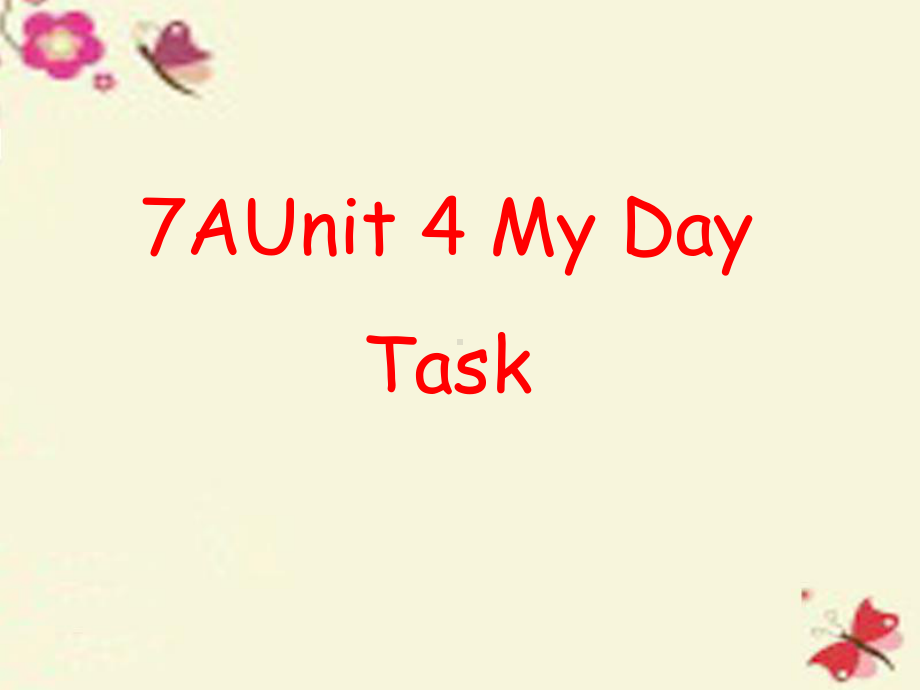 七年级英语上册《Unit-4-My-day-Task》课件-(新版)牛津版.ppt（纯ppt,不包含音视频素材）_第1页