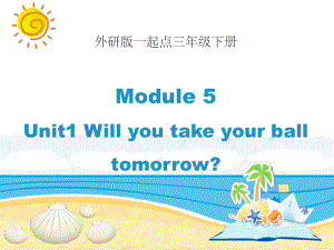 外研版小学英语(一年级起点)三年级下册Module5-Unit1课件.ppt（纯ppt,不包含音视频素材）