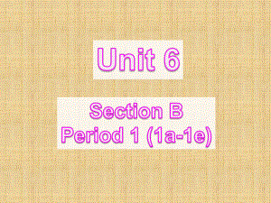 人教版七年级英语上册Unit-6-教学课件：Section-B(1a-1e).ppt（纯ppt,不包含音视频素材）