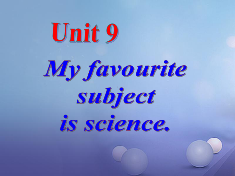 七年级英语上册Unit9Myfavoritesubjectisscience(第4课时)SectionB(1a-1d)课件(新版)人教新目标版.ppt（纯ppt,不包含音视频素材）_第1页