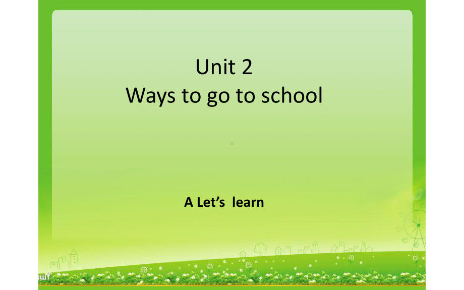 六年级上册英语课件-Unit 2 Ways to go to school A Let’slearn人教PEP版(共14张PPT).pptx_第1页