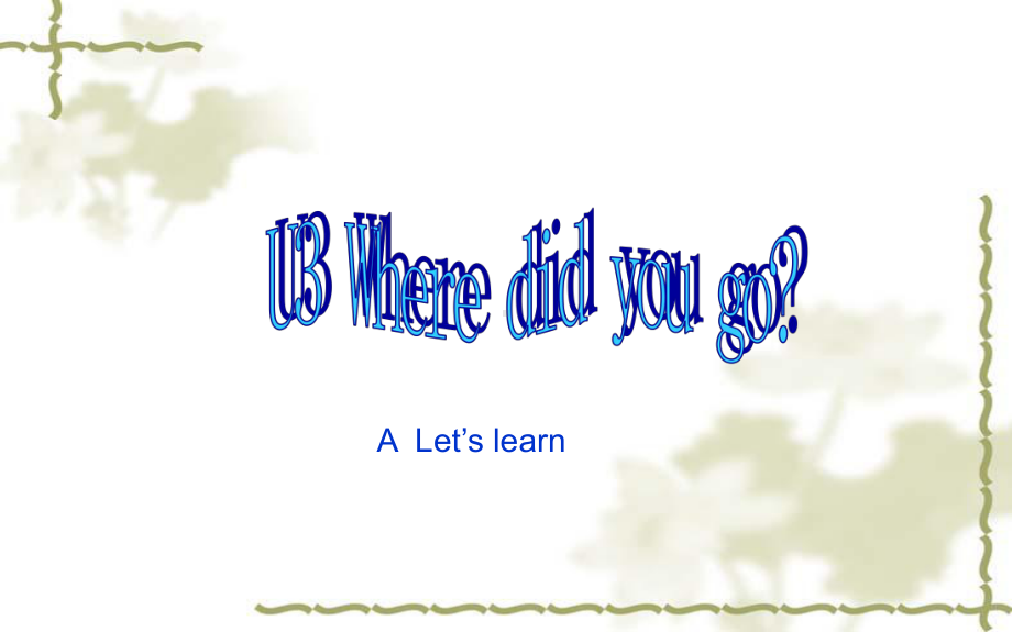 六年级下册英语课件-Unit3 where did you go？ALet’s learn 人教PEP版.(共21张PPT).pptx_第1页