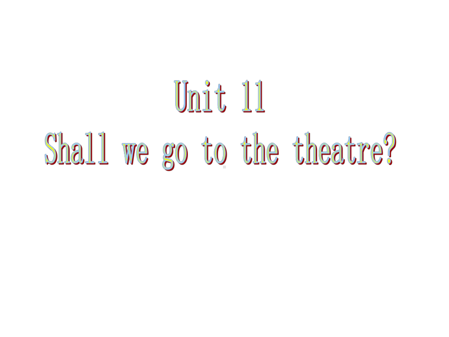 六年级上册英语课件-Unit11 Shall we go to the theatre 湘少版（三起）(共17张PPT).ppt_第1页