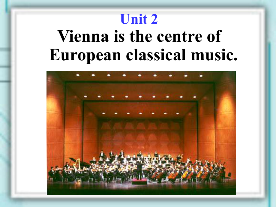 Module 12 Unit 2 Vienna is the centre of European classical music课件2(外研版七年级下册).ppt(课件中不含音视频素材)_第2页