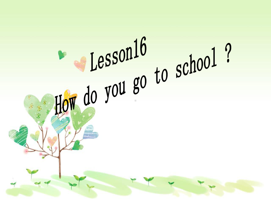 冀教版英语四年级下册《Lesson 16 How Do you walk to school》课件1.ppt-(纯ppt课件,无音视频素材)_第1页