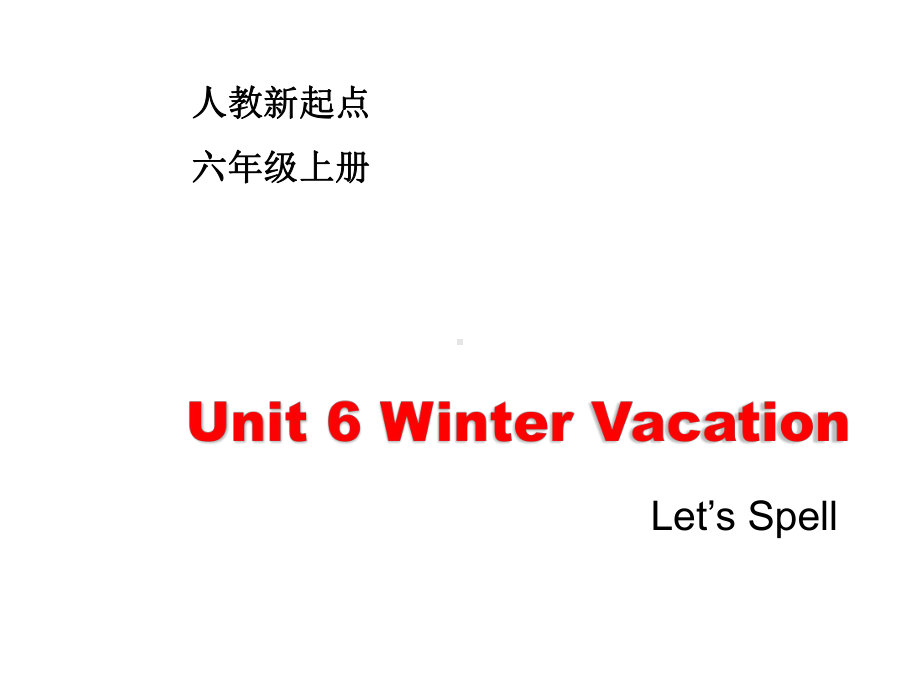 人教新起点六年级英语上册《Unit6-Let’s-Spell优质课件》.ppt(课件中不含音视频素材)_第1页