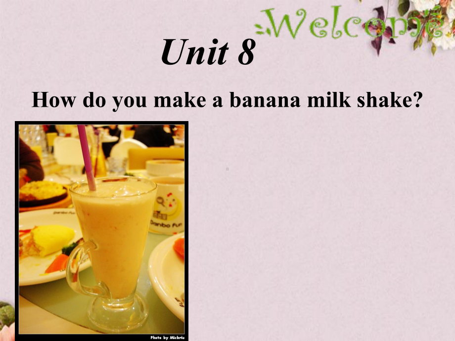 八年级英语上册 Unit 8 How do you make a banana milk shake课件.ppt(课件中不含音视频素材)_第1页