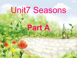 四年级英语下册(闽教版)Unit 7《Seasons》(Part A)公开课课件.ppt-(纯ppt课件,无音视频素材)