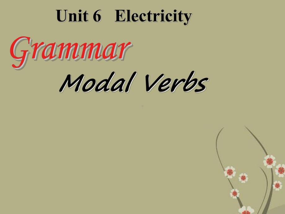 Unit 6 Electricity Grammar》同步课件(牛津版七年级下).ppt(课件中不含音视频素材)_第1页