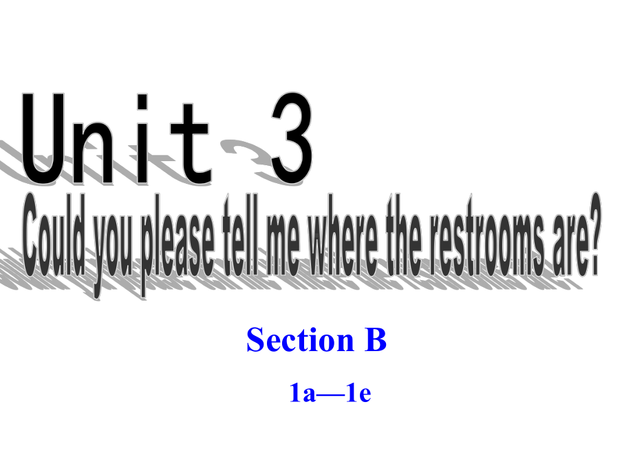 九年级英语全册 Unit 3 Could you please tell me where the restrooms are？Section B(1a 1e)课件.ppt(课件中不含音视频素材)_第1页