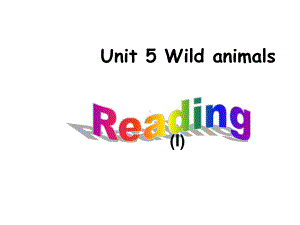 Unit 5 Wild animals Reading 1课件 牛津版八年级上册.ppt(课件中不含音视频素材)