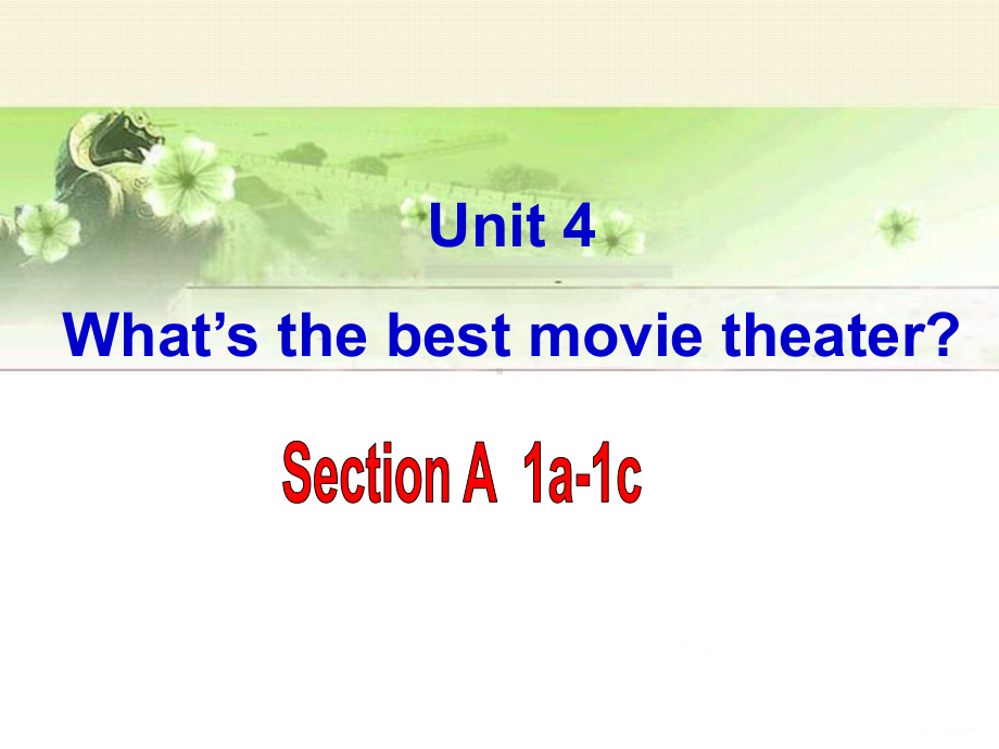 《Unit 4 What’s the best movie theater？》单元课件(分课时).ppt(课件中不含音视频素材)_第1页