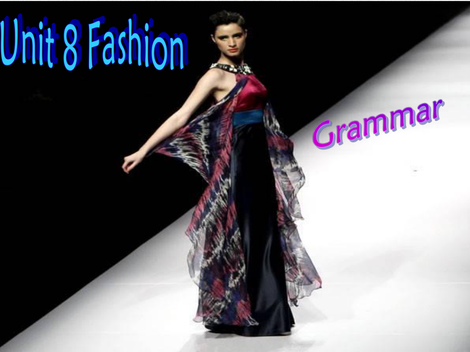 公开课获奖《Unit8Fashion Grammar》课件(公开课)6 .ppt(课件中不含音视频素材)_第1页