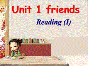 Unit1 Friends Reading课件(牛津译林版八年级上册).ppt(课件中不含音视频素材)