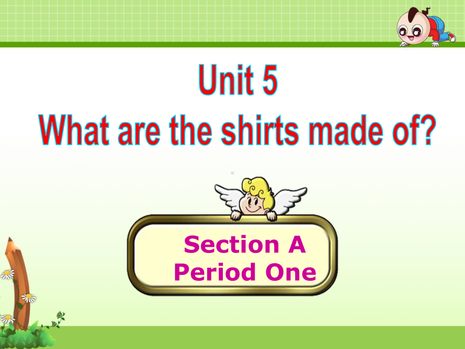 《Unit 5 What are the shirts made of？》单元教学讲解课件.ppt(课件中不含音视频素材)_第1页