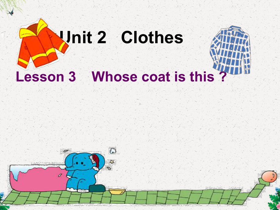 三年级下册英语课件 Unit 2《Lesson 3 Whose coat is this》｜鲁科版(五四学制)(三起).ppt(课件中不含音视频素材)_第1页