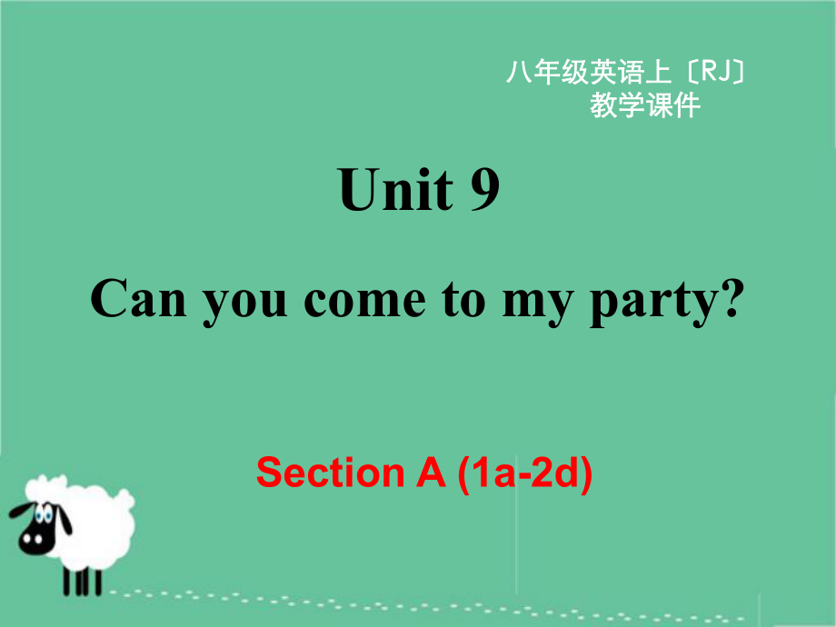 人教版八上Unit9 Can you come to Section A (1a 2d) 教学课件.ppt(课件中不含音视频素材)_第1页