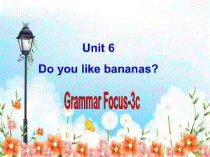 人教版七上U6 Do you like bananas Grammar课件.ppt