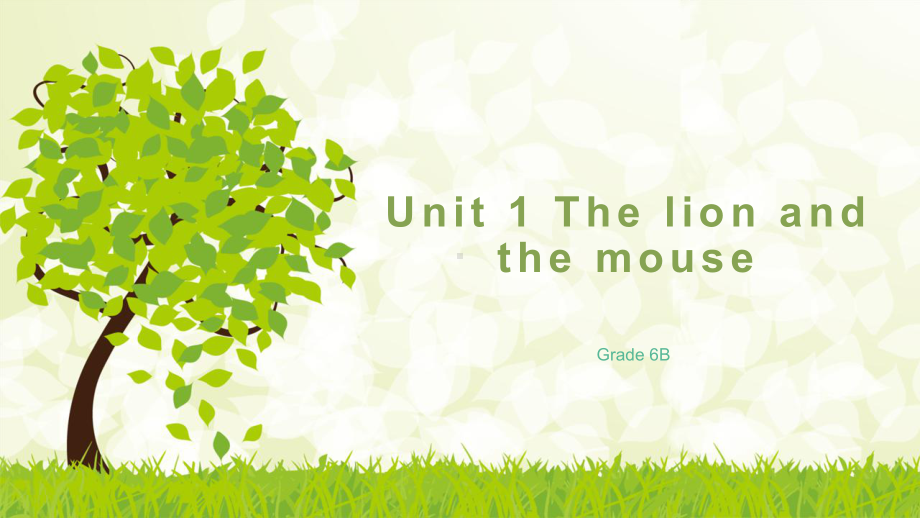 六年级下册英语课件 Unit 1 The lion and the mouse译林版.pptx(课件中不含音视频素材)_第1页