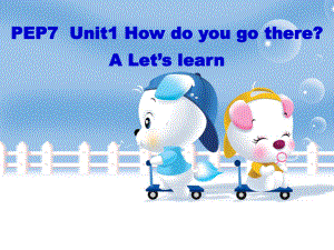 六年级英语上册：Unit 2《Ways to go to school》(A )课件.ppt(课件中不含音视频素材)