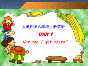 六年级英语上册(人教版pep)Unit 1 How can I get there全单元课件.ppt(课件不含音视频素材)