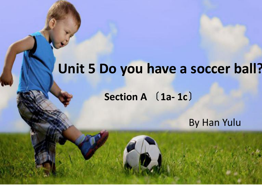 Unit 5Do you have a soccer ball 第一课时课件.pptx(课件中不含音视频素材)_第1页