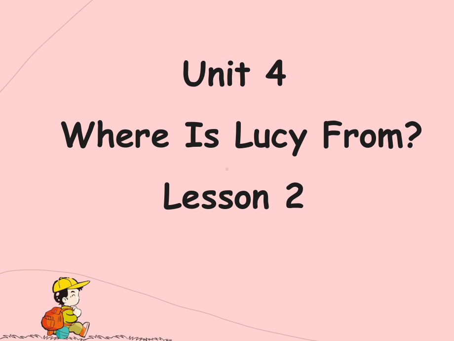 四年级上册英语课件 Unit 4 Where Is Lucy From Lesson 2 2∣重大版.ppt-(纯ppt课件,无音视频素材)_第1页