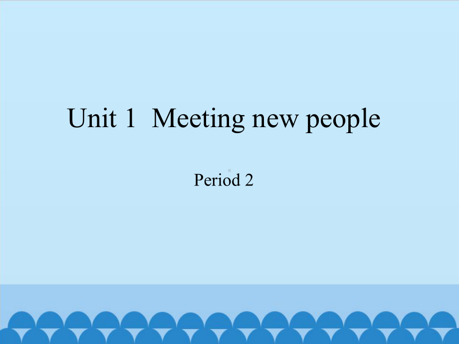 四年级上册英语课件 Module 1 Unit 1Meeting new peoplePeriod 2沪教牛津版(深圳用) .pptx-(纯ppt课件,无音视频素材)_第1页