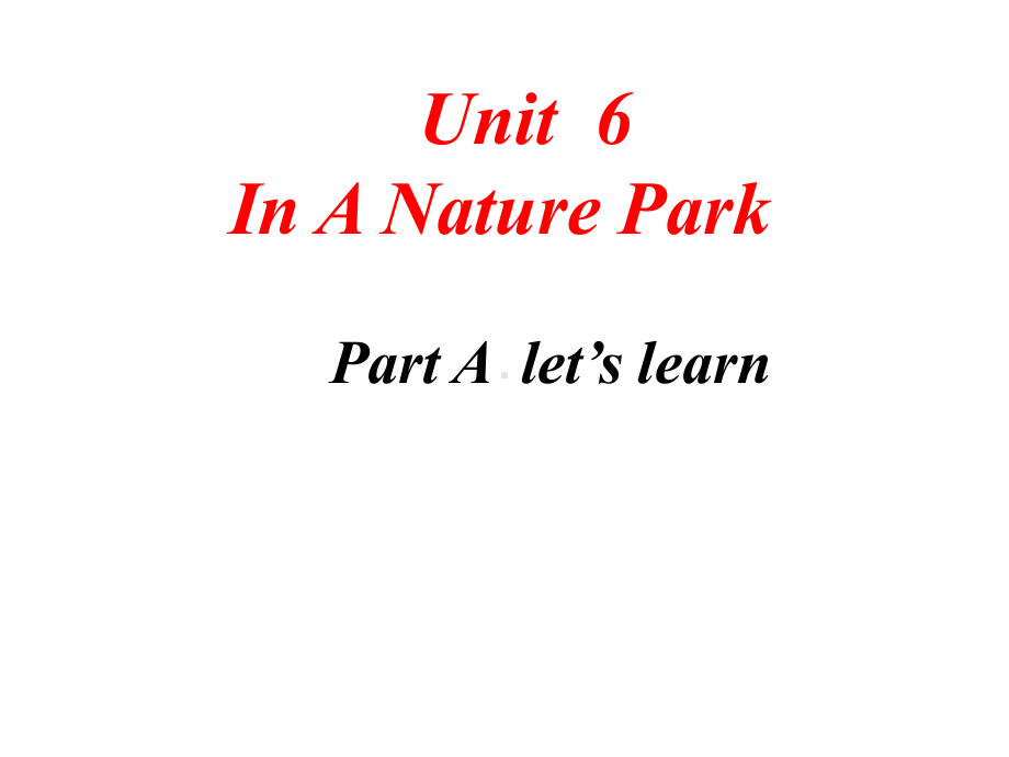 五年级上册英语课件 Unit6 In a nature park Part A ｜人教(PEP)-002.ppt(课件中不含音视频素材)_第1页