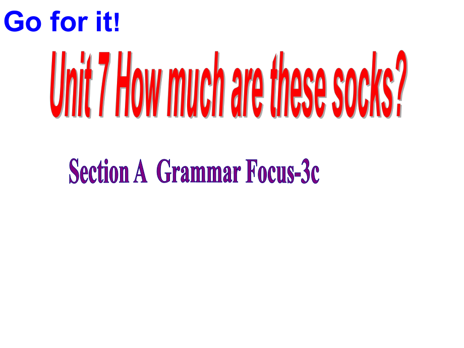 Unit 7 How much are these socks section A Grammar Focus 3c新学期教学课件 七年级上.ppt(课件中不含音视频素材)_第1页