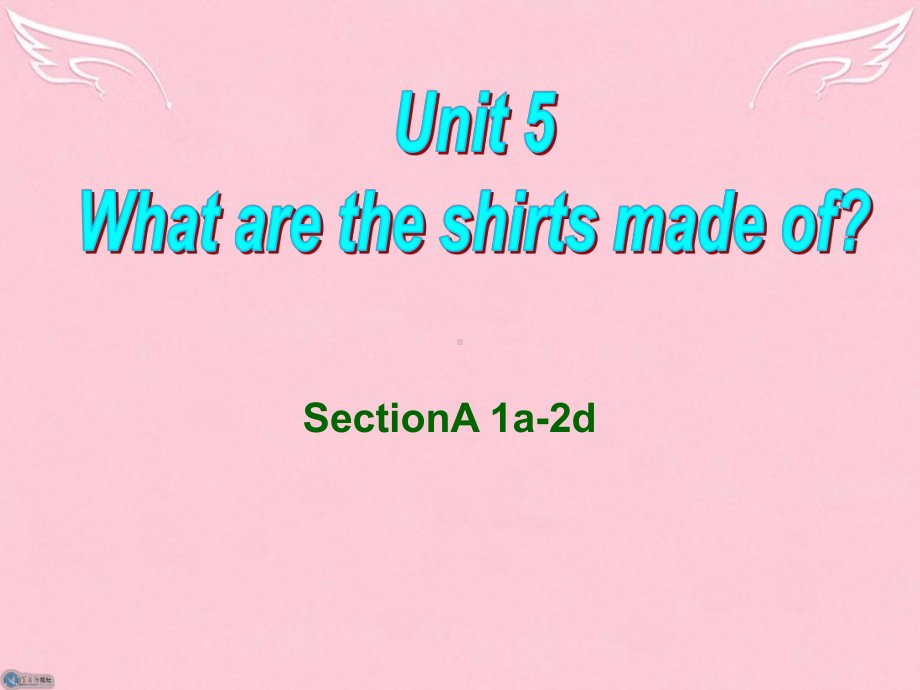 九年级英语全册 Unit 5 What are the shirts made of？Section A(1a 2d)课件 (新版)人教新目标版.ppt(课件中不含音视频素材)_第1页