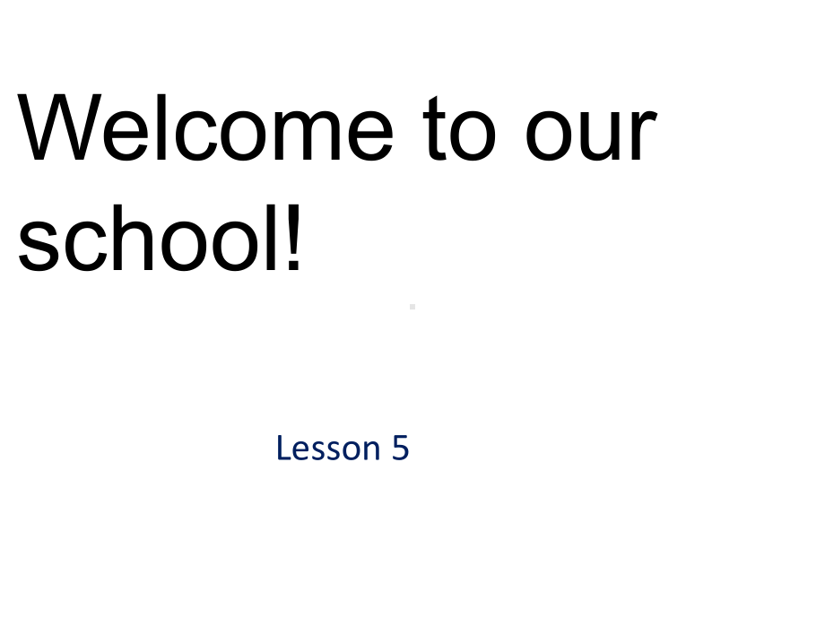 人教精通版五年级下册英语 Unit1Welcome to our school!Lesson 5课件.pptx(课件中不含音视频素材)_第1页