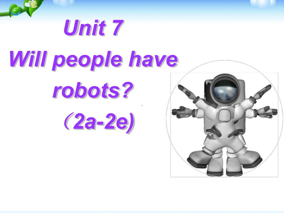 人教版初中英语八年级上册《Unit 7 Will people have robots》课件.pptx(课件中不含音视频素材)_第1页