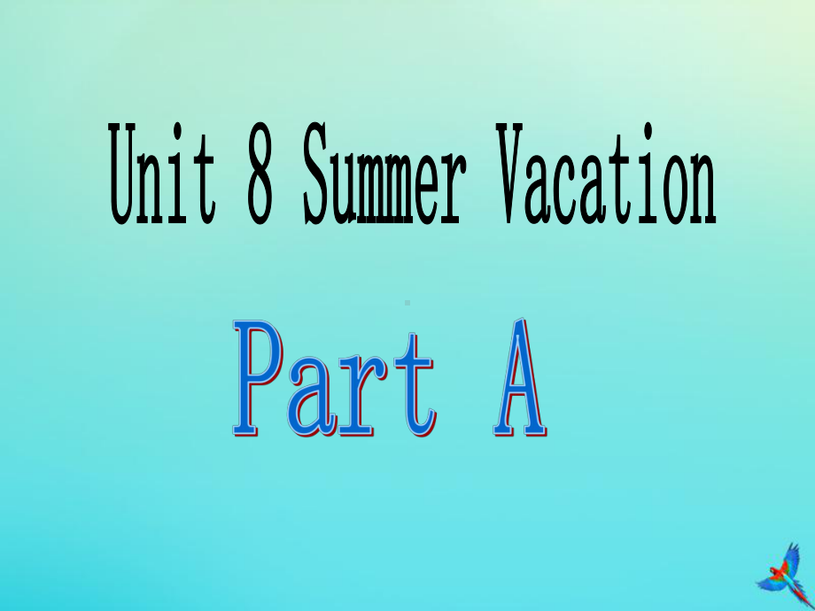 四年级英语下册Unit8SummerVacationPartA课件1闽教版(三起).ppt-(纯ppt课件,无音视频素材)_第2页