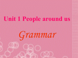 Unit 1 People around us period 3 Grammar同步课件(牛津版七年级下).ppt(课件中不含音视频素材)