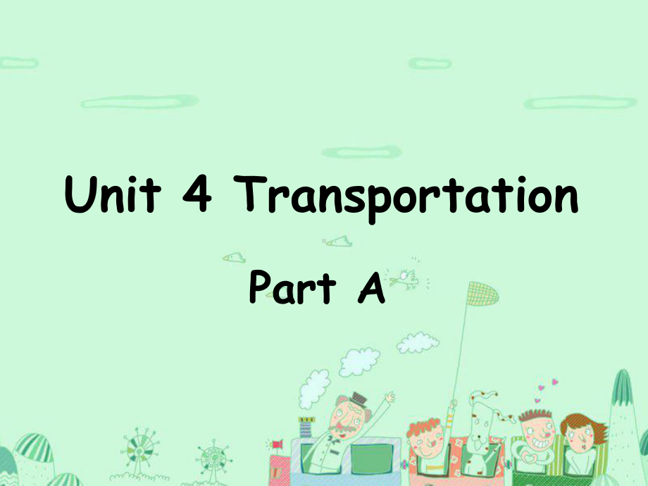 四年级英语下册Unit4TransportationPartA课件3闽教版(三起).ppt-(纯ppt课件,无音视频素材)_第1页