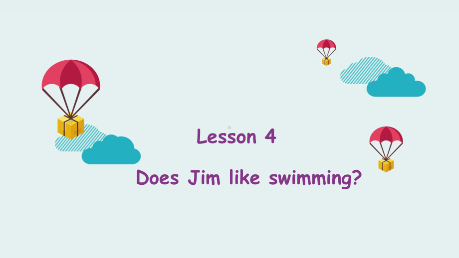 五年级上册英语课件 Lesson 4 Does Jim like swimming？ 科普版.pptx-(纯ppt课件,无音视频素材)_第1页