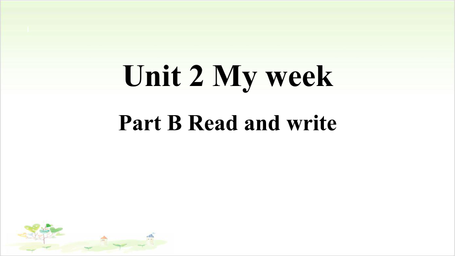 五年级(上)英语公开课 Unit 2 My week B Read and write 人教PEP版课件.pptx(课件中不含音视频素材)_第1页