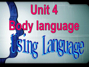 人教版高中英语必修四 unit4Body Language Using Language课件.ppt(课件中不含音视频素材)