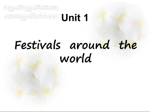 Unit1Festivals around the world 阅读优秀课件.ppt(课件不含音视频素材)