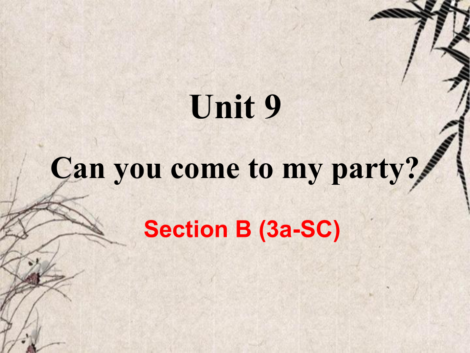 八年级英语上册 Unit 9 Can you come to my party Secti课件.ppt(课件中不含音视频素材)_第1页