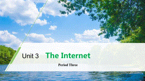 Unit 3《The internet》Period Three课件 人教高中必修二.pptx(课件中不含音视频素材)