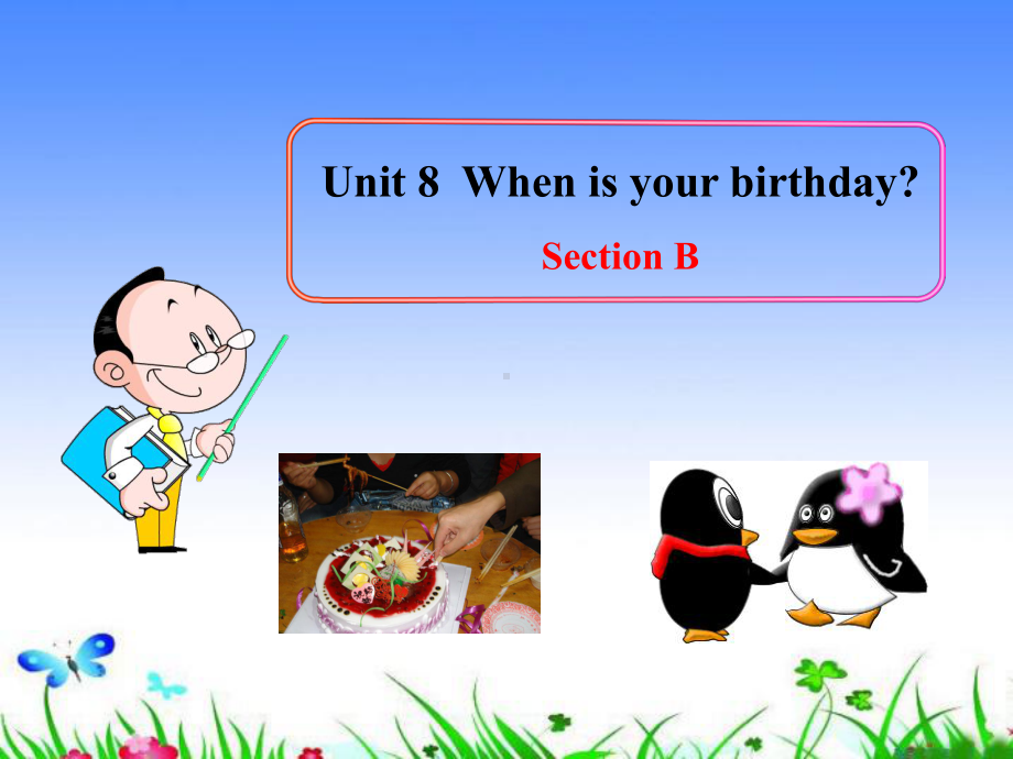 七年级英语上册 Unit 8 When is your birthday Section B3 人教版课件.ppt(课件中不含音视频素材)_第1页