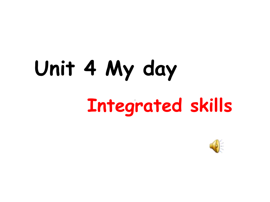 7A Unit 4 My day Integrated skills课件(牛津译林版七年级上册).ppt(课件中不含音视频素材)_第1页