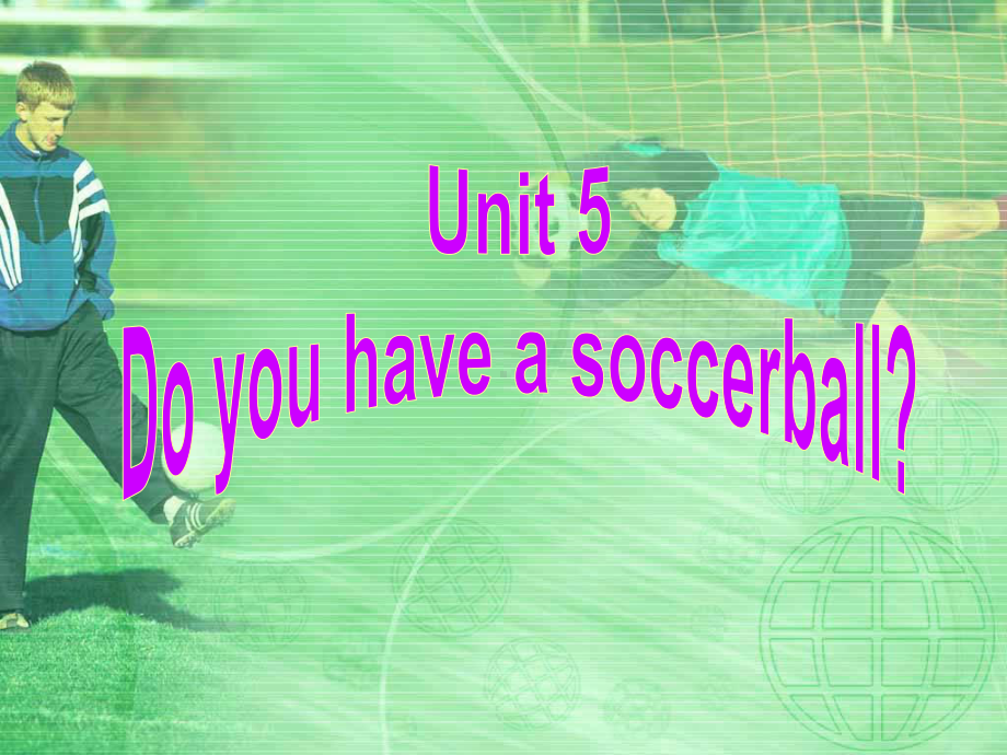 《Unit 5 Do you have a soccer ball？》单元课件(公开课).ppt(课件中不含音视频素材)_第1页