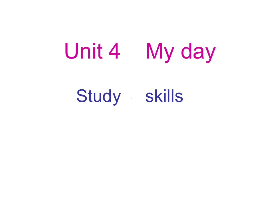 Unit4 My day study skills课件译林牛津版七年级上册.ppt(课件中不含音视频素材)_第1页